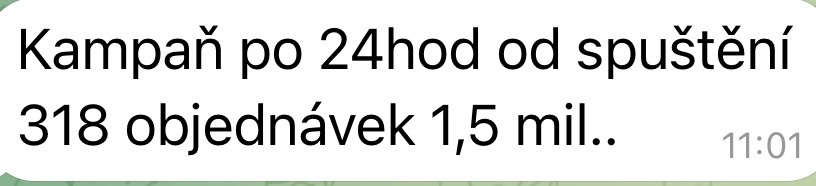 318 objednávek za 24 hodin od spuštění kampaně, 1,5 milionu Kč